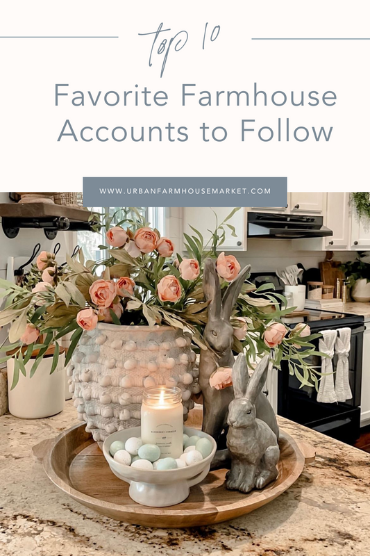 Our 10 Favorite Farmhouse Accounts