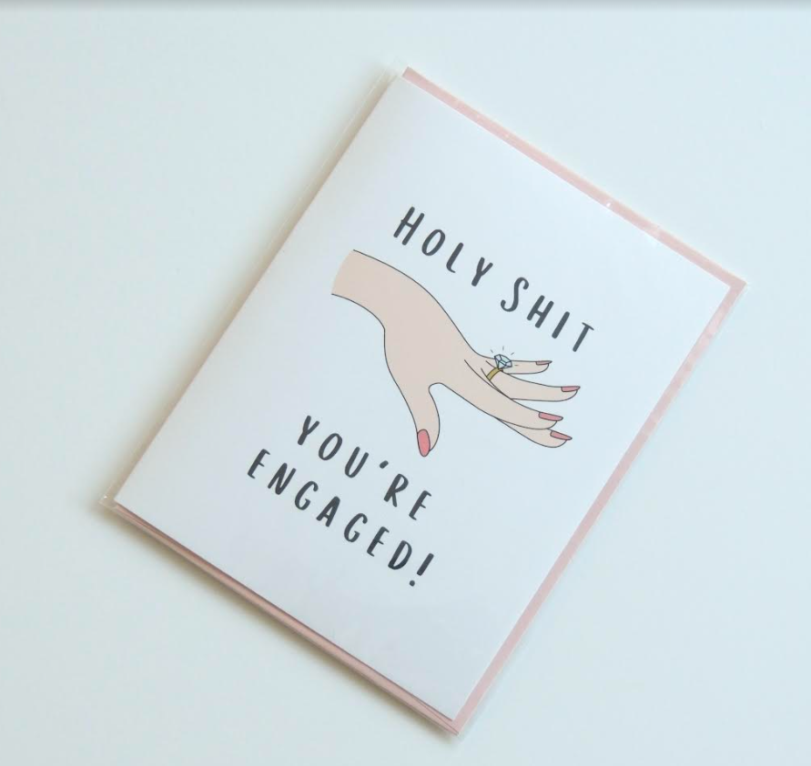 Holy Shit You're Engaged Card
