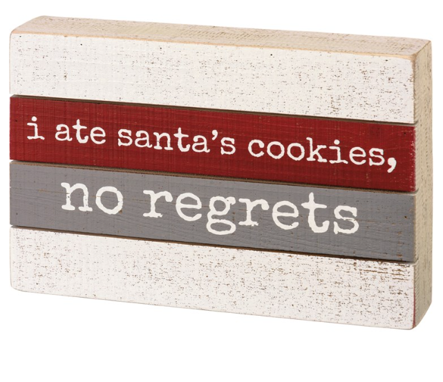 I Ate Santa's Cookies No Regrets Slat Box Sign