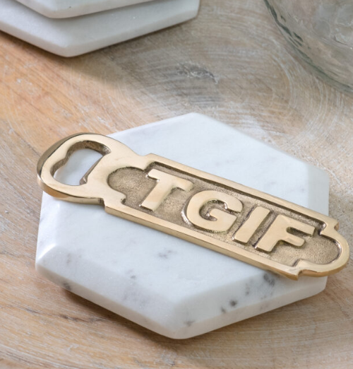 T.G.I.F Bottle Opener