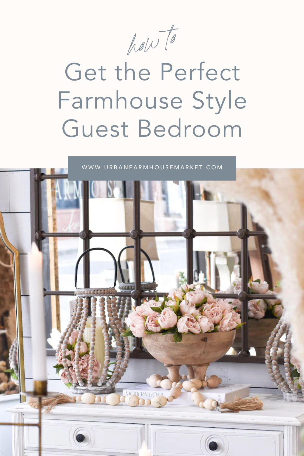 How to Get the Perfect Farmhouse Style Guest Bedroom