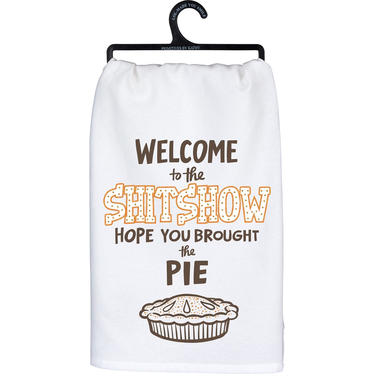 Hope Your Brought Pie Kitchen Towel