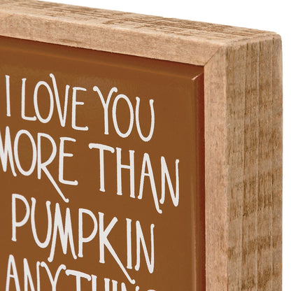 Love You More Than Pumpkin Anything Mini Box Sign