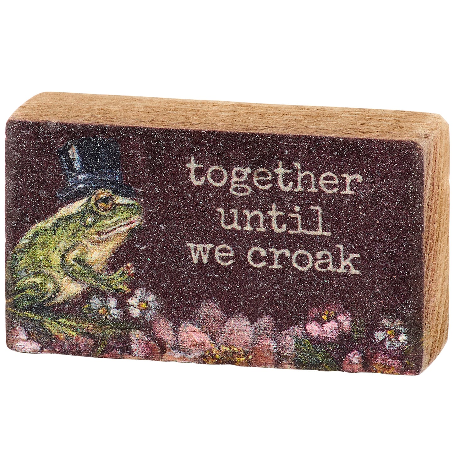 Together Until We Croak Block Sign