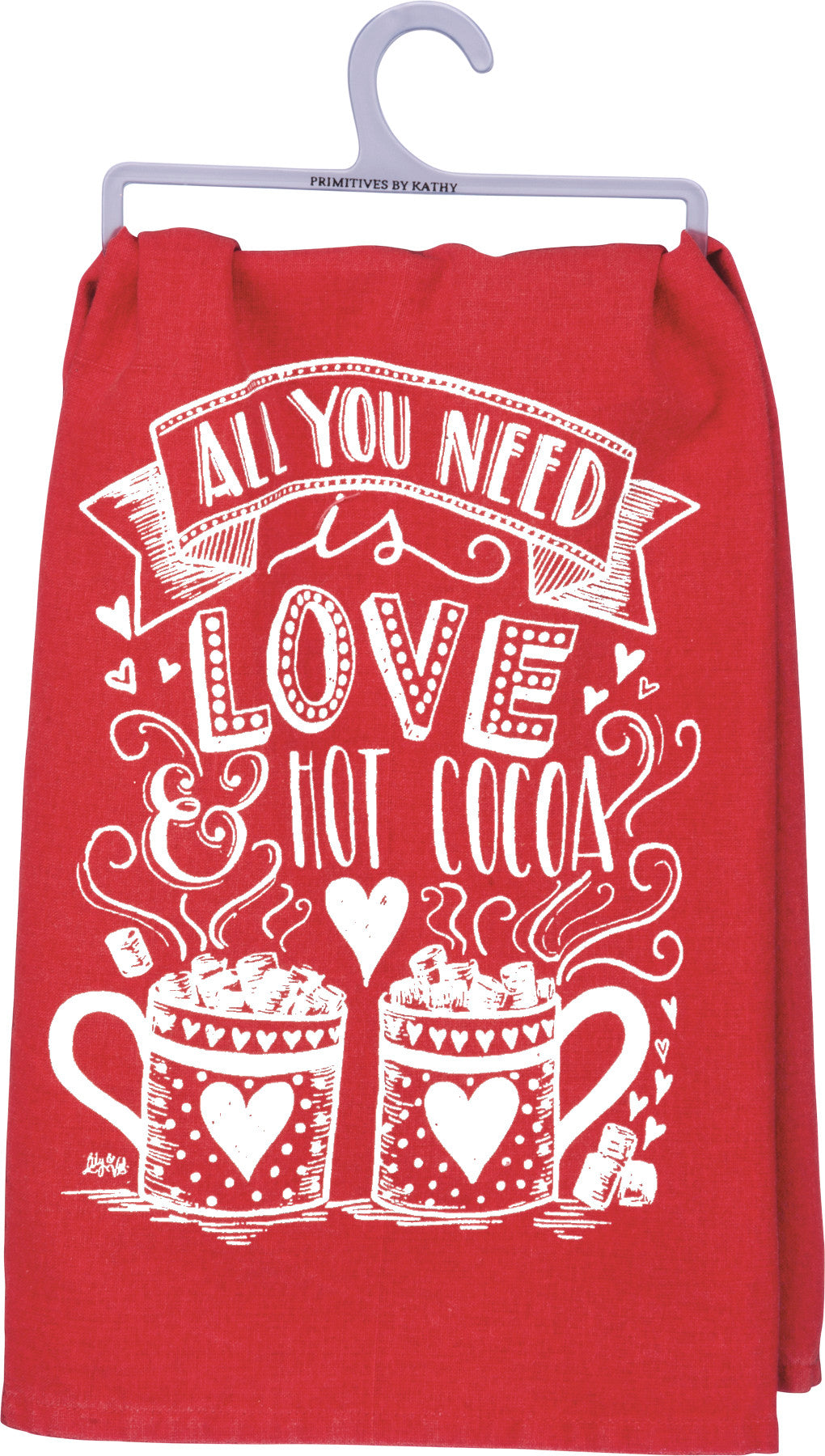 All You Need Is Love And Hot Cocoa Kitchen Towel