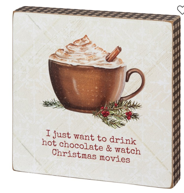 Drink Hot Chocolate & Watch Movies Block Sign