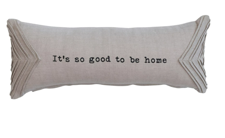 "It's So Good to Be Home" Pillow