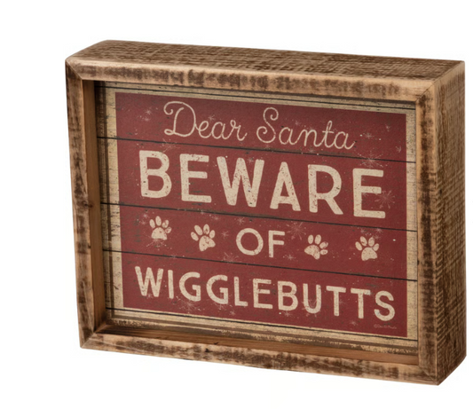 Dear Santa Beware Of Wigglebutts