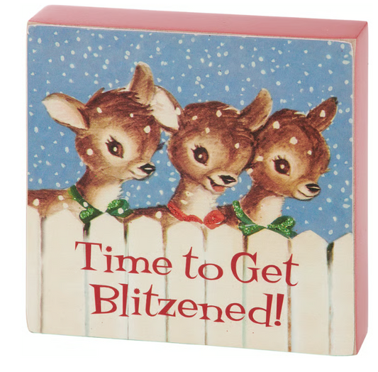 Time To Get Blitzened Block Sign