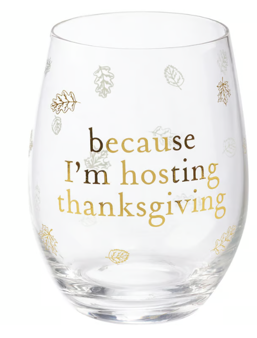 I'm Hosting Thanksgiving Wine Glass