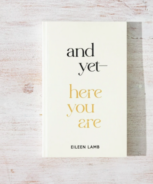 And Yet – Here You Are